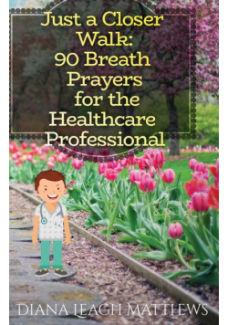 90 Breath Prayers for Healthcare Professionals