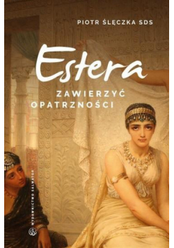 Zawierzyć opatrzności. Rekolekcje do Estera