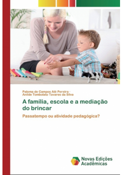 A família, escola e a mediação do brincar