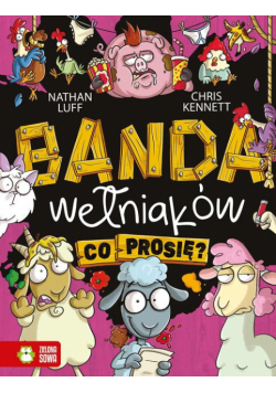 Banda Wełniaków. Co prosię?