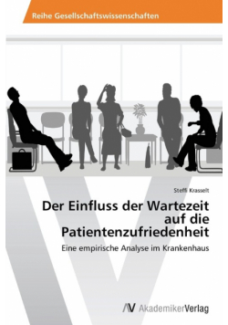 Der Einfluss der Wartezeit auf die Patientenzufriedenheit