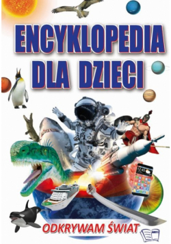 Encyklopedia dla dzieci Odkrywam świat
