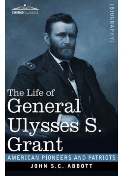 The Life of General Ulysses S. Grant, Illustrated