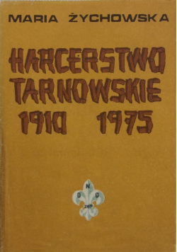 Harcerstwo Tarnowskie 1910 - 1975