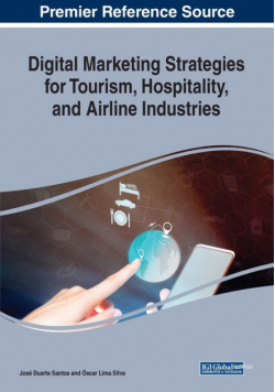 Digital Marketing Strategies for Tourism, Hospitality, and Airline Industries