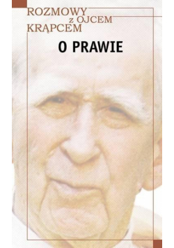 Rozmowy z o. Krąpcem. O prawie