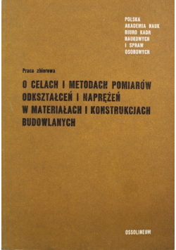 O celach i metodach pomiarów odkształceń i naprężeń w materiałach i konstrukcjach budowlanych