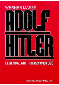 Adolf Hitler legenda mit rzeczywistość