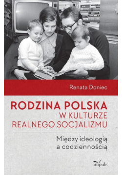 Rodzina polska w kulturze realnego socjalizmu...
