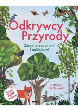 Odkrywcy przyrody. Zeszyt z zadaniami i naklejkami