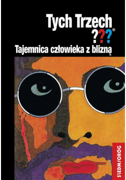 Tych Trzech??? Tajemnica człowieka z blizną