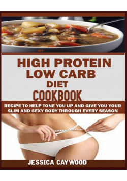 High Protein Low Carb Diet Cookbook