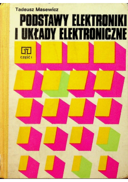 Podstawy elektroniki i układy elektroniczne  Część I