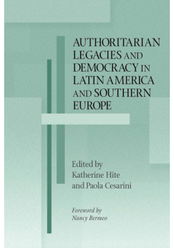 Authoritarian Legacies and Democracy in Latin America and Southern Europe
