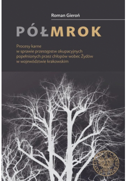 Półmrok. Procesy karne w sprawie przestępstw..