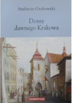 Domy dawnego Krakowa