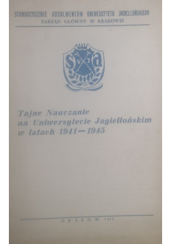 Tajne Nauczanie na Uniwersytecie Jagiellońskim w latach 1941-1945