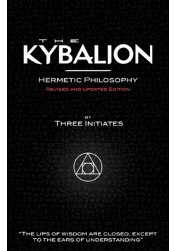 The Kybalion - Hermetic Philosophy - Revised and Updated Edition