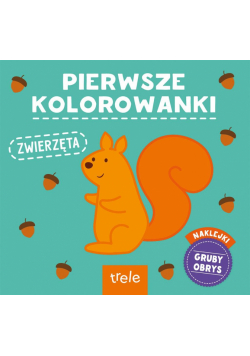 Pierwsze kolorowanki. Zwierzęta
