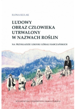Ludowy obraz człowieka utrwalony w nazwach roślin
