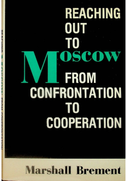 Reaching out to Moscow from confrontation to cooperation