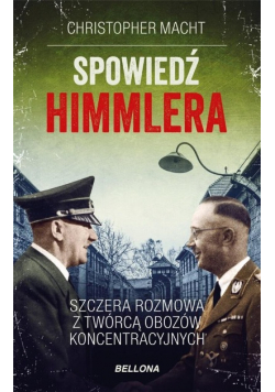 Spowiedź Himmlera Szczera rozmowa z twórcą