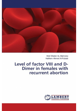 Level of factor VIII and D-Dimer in females with recurrent abortion