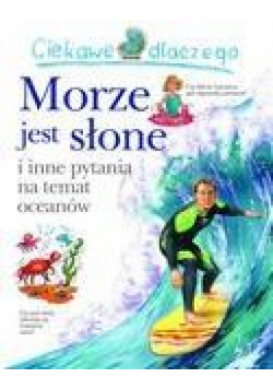 Ciekawe dlaczego - Morze jest słone