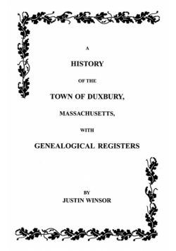 History of the Town of Duxbury, Massachusetts with Genealogical Registers