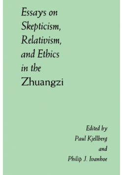 Essays on Skepticism, Relativism, and Ethics in the Zhuangzi