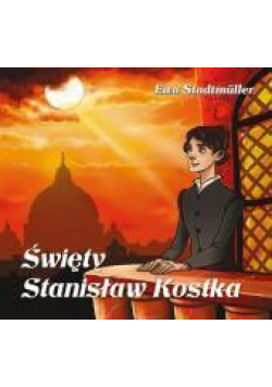 Dla przedszkolaka. Święty Stanisław Kostka
