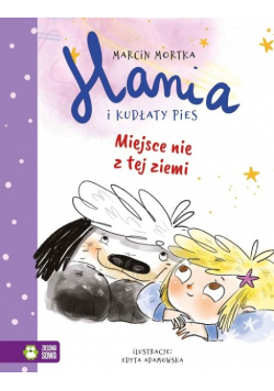 Hania i Kudłaty Pies Miejsce nie z tej ziemi
