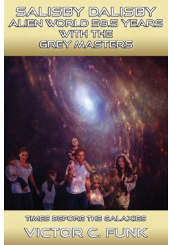 Salisby Dalisby Alien World 59.5 Years With The Grey Master