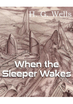 When the Sleeper Wakes