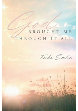 God Brought Me Through It All