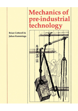 Mechanics of Pre-Industrial Technology