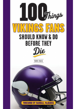 100 Things Vikings Fans Should Know and Do Before They Die
