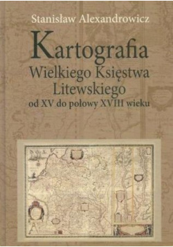 Kartografia Wielkiego Księstwa Litewskiego od XV do połowy XVIII wieku