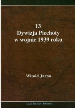 13 Dywizja Piechoty w wojnie 1939 roku