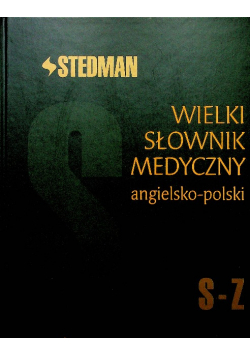 Wielki Słownik Medyczny angielsko - polski S - Z