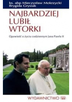 Najbardziej lubił wtorki