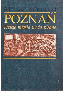 Poznań dzieje miasta wodą pisane część 1