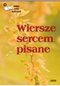 Wiersze sercem pisane 9. Antologia poetów współ.