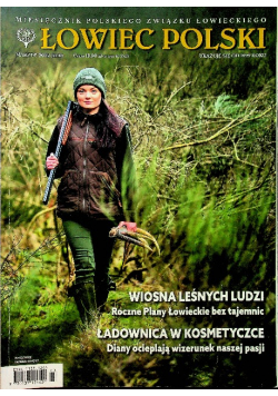 Łowiec polski nr 3 / 2022 Wiosna leśnych ludzi