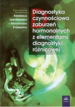 Diagnostyka czynnościowa zaburzeń hormonalnych z elementami diagnostyki różnicowej