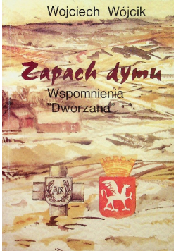 Zapach dymu Wspomnienia Dworzana