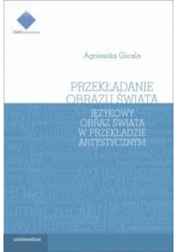 Przekładanie obrazu świata. Językowy obraz...