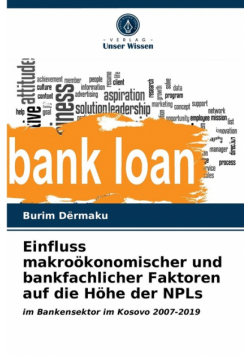 Einfluss makroökonomischer und bankfachlicher Faktoren auf die Höhe der NPLs