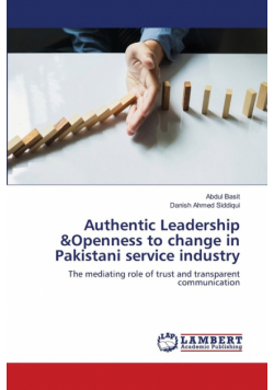Authentic Leadership &Openness to change in Pakistani service industry