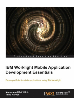 IBM Worklight Mobile Application Development Essentials